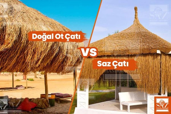 Ot Çatı ve Saz Çatı Karşılaştırma