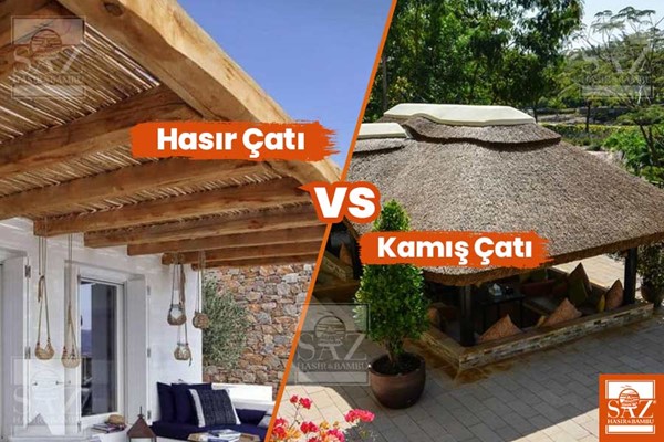 Hasır Çatı Kamış Çatı Karşılaştırma