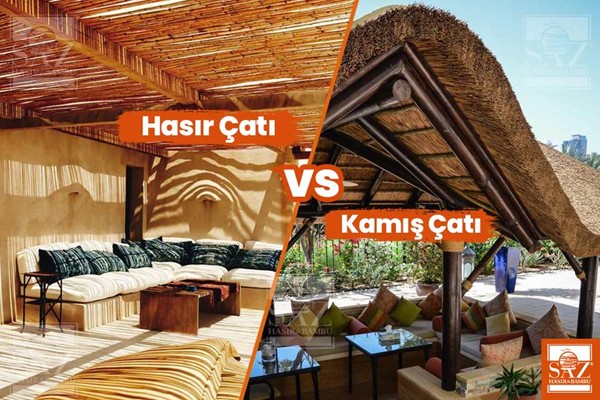 Hasır Çatı Kamış Çatı Karşılaştırma