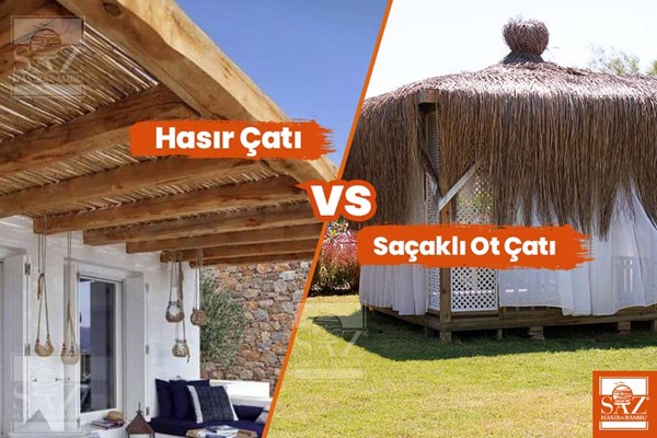 Hasır Çatı ve Saçaklı Ot Çatı Karşılaştırma