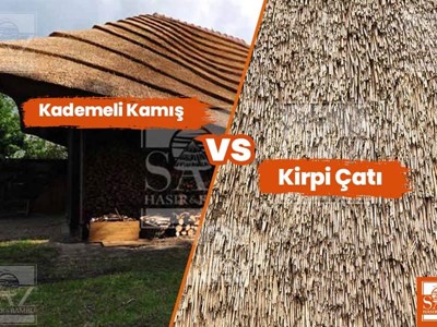 Kademeli Kamış Çatı VS. Kirpi Çatı